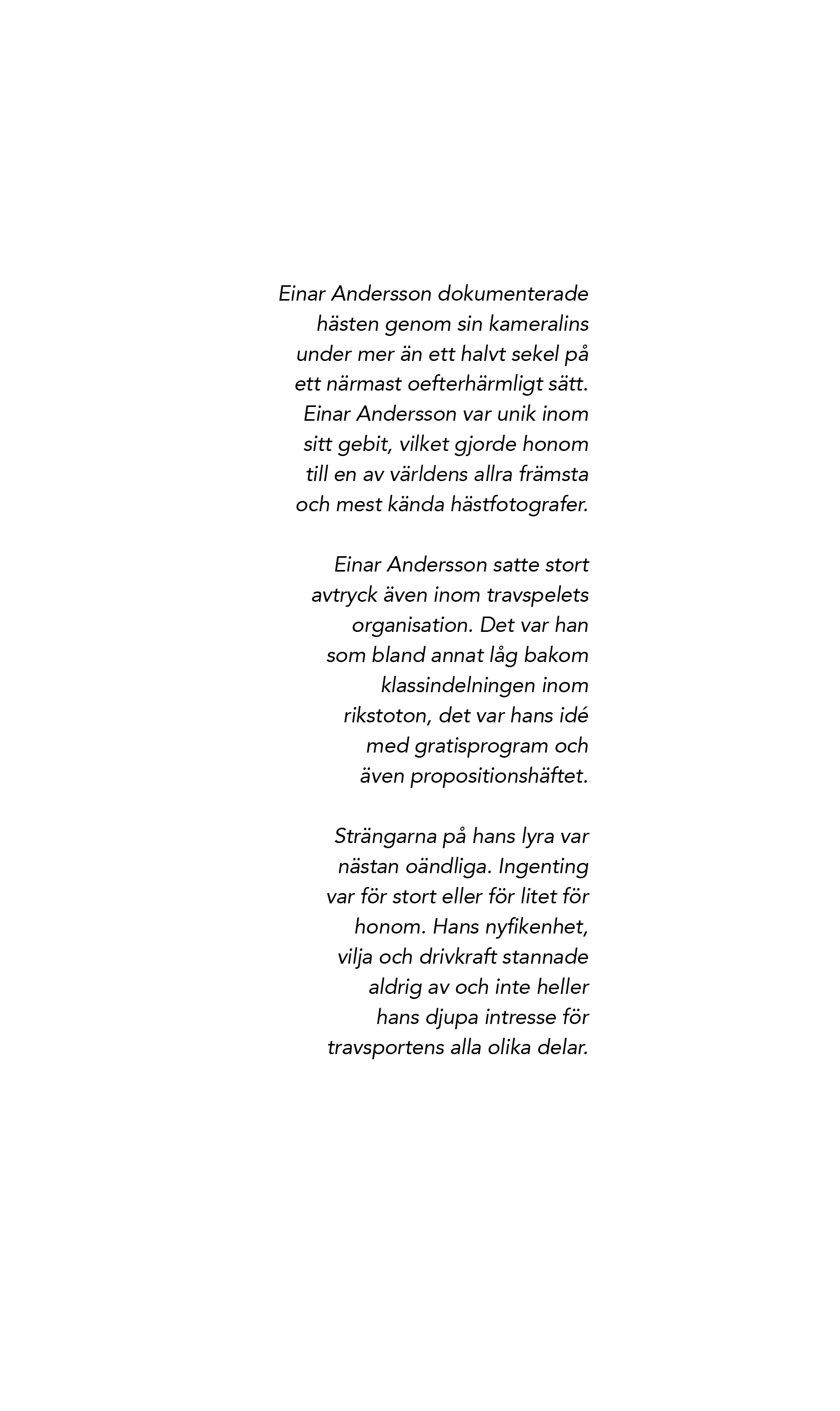 Einar Andersson dokumenterade h sten genom sin kameralins under mer n ett halvt sekel p  ett n rmast oefterh rmligt ...